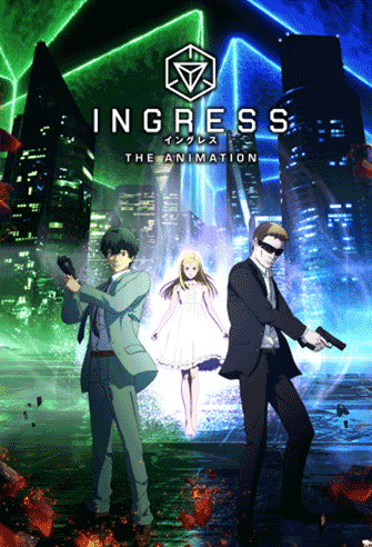 Ingress: The Animation poster